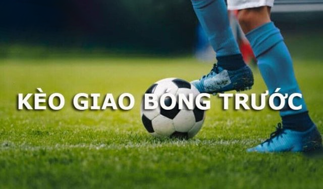 keo giao bong truoc la gi 3